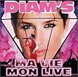 Diam's : Ma vie / Mon Live