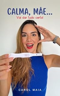 Livro Calma, mãe... Vai dar tudo certo!
