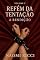 Livro TRILOGIA “REFÉM DA TENTAÇÃO” : VOLUME 2 - A Rendição