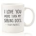 I Love You More, Your Favorite Funny Coffee Mug - Mom & Dad Gifts from Daughter, Son, Kids - Best Gifts for Dad, Mom - Gag Birthday Present Idea for Parents - Fun Novelty Cup for Men, Women
