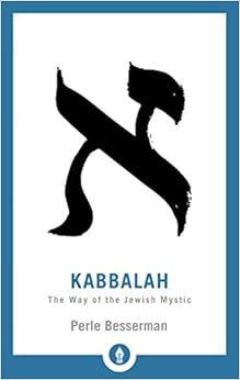 Kabbalah: The Way of the Jewish Mystic (Shambhala Pocket Library), by Perle Besserman