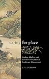 Caring for Place: Ecology, Ideology, and Emotion in Traditional Landscape Management
