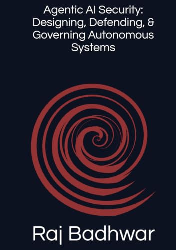 Agentic AI Security: Designing, Defending, & Governing Autonomous Systems