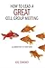 How to Lead a Great Cell Group Meeting.. . So People Want to Come Back