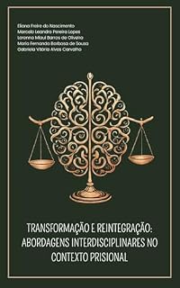 Livro Transformação e Reintegração: Abordagens Interdisciplinares no Contexto Prisional
