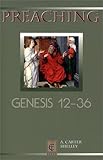 Preaching Genesis 12-36 (Preaching Classic Texts) by 