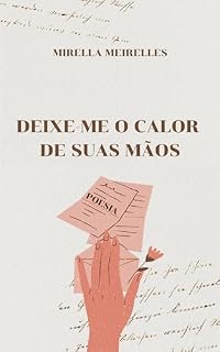Livro DEIXE-ME O CALOR DE SUAS MÃOS: POESIA1