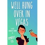 Well Hung Over in Vegas: A Standalone Romantic Comedy