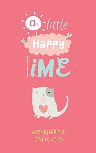 A Little Happy Time: Weekly Planner and To Do List Paperback – Import, 21 June 2017