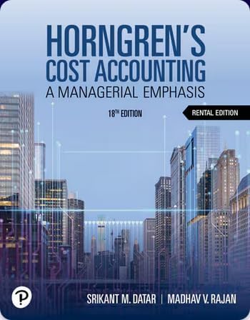 Cost Accounting: A Managerial Emphasis: Charles T. Horngren