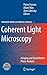 Coherent Light Microscopy: Imaging and Quantitative Phase Analysis (Springer Series in Surface Sciences, 46)