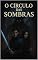 Livro O Círculo das Sombras (A Coroa de Cinzas Livro 4)