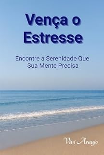 Livro Vença o Estresse: Encontre a Serenidade Que Sua Mente Precisa (Vivendo melhor com Esclerose Múltipla)