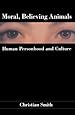 Moral, Believing Animals: Human Personhood and Culture