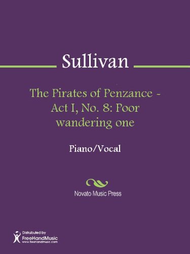 The Pirates of Penzance - Act I, No. 8: Poor wandering one - Vocal Score