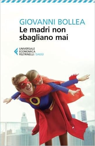 Giovanni Bollea - Le madri non sbagliano mai (2015)