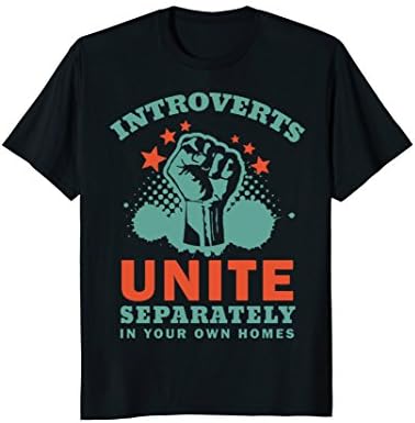 Funny Introverts Unite Separately In Your Own Homes t-Shirt