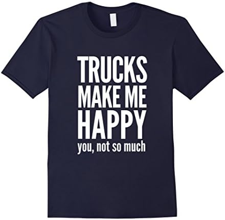 Men's Trucks Make Me Happy You Not So Much T-Shirt 2XL Navy