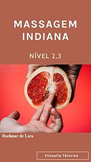 Livro Massagem Tântrica nível 2,3: Massagem Indiana