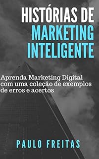 Livro Histórias de Marketing Inteligente: Uma coleção de exemplos de erros e acertos
