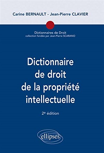 Dictionnaire de droit de la propriété intellectuelle