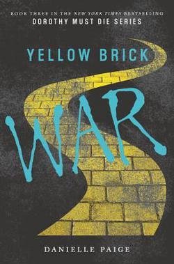 Danielle Paige: Yellow Brick War (Hardcover); 2016 Edition