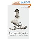 The Heart of Practice: Understanding yoga from inside