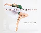 Inside the Dancer's Art by Rose Eichenbaum