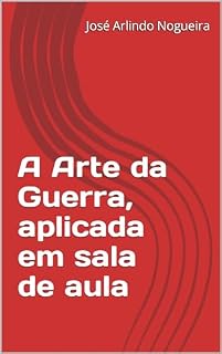 Livro A Arte da Guerra, aplicada em sala de aula