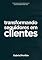 Livro Transformando Seguidores em Clientes