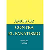 Contra el fanatismo (Biblioteca Ensayo -Menor nº 17) (Spanish Edition) book cover