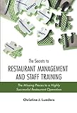 The Secrets to Restaurant Management and Staff Training: The Missing Pieces to a Highly Successful R by Christine Lueders