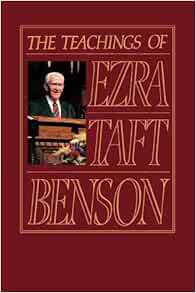 Teachings of Ezra Taft Benson: Benson, Ezra Taft: 9780884946397: Amazon