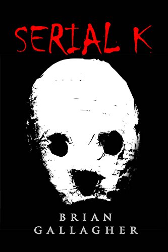 SERIAL K by [Gallagher, Brian]