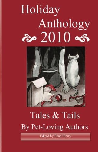 Holiday Anthology 2010: Tales &amp; Tails