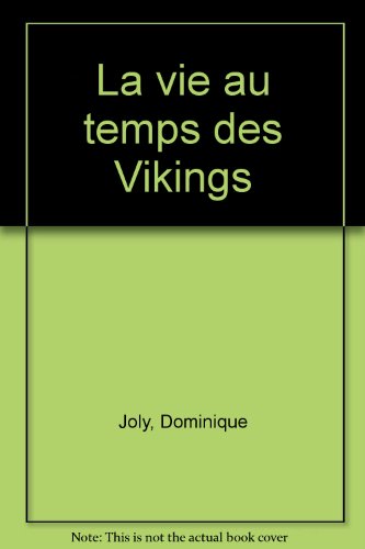 La  vie au temps des Vikings
