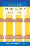 Health Information Seeking (Health Communication) by J. David Johnson, Donald O. Case