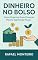 Livro Dinheiro no Bolso: Como Organizar Suas Finanças Mesmo Ganhando Pouco