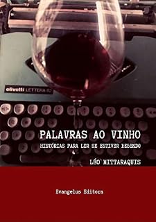 Livro Palavras ao Vinho: Histórias para ler se estiver bebendo
