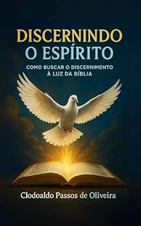 Livro Discernindo o Espírito: Como Buscar o Discernimento à Luz da Bíblia