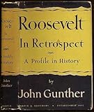 Roosevelt in Retrospect: A Profile in History