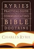 Ryrie's Practical Guide to Communicating the Bible Doctrine by Charles C. Ryrie