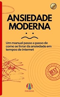 Livro Ansiedade Moderna: Um manual passo a passo de como se livrar da ansiedade em tempos de internet