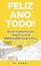 Livro Feliz Ano Todo!: Dicas e Segredos para cumprir as suas RESOLUÇÕES de Ano Novo