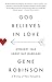 God Believes in Love: Straight Talk About Gay Marriage