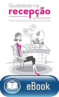 Livro Qualidade na recepção: Encantando o paciente no dia a dia
