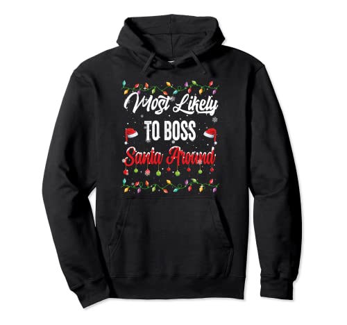 Most Likely To Boss Santa Around Family Matching Xmas Pjs Pullover Hoodie