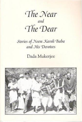 The Near and the Dear: Stories of Neem Karoli Baba and His Devotees