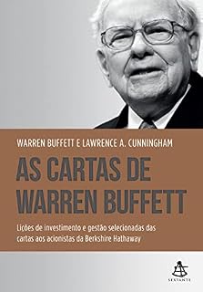 As cartas de Warren Buffett: Lições de investimento e gestão selecionadas das cartas aos acionistas da Berkshire Hathaway