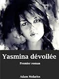 Yasmina dévoilée Premier roman (French Edition) by